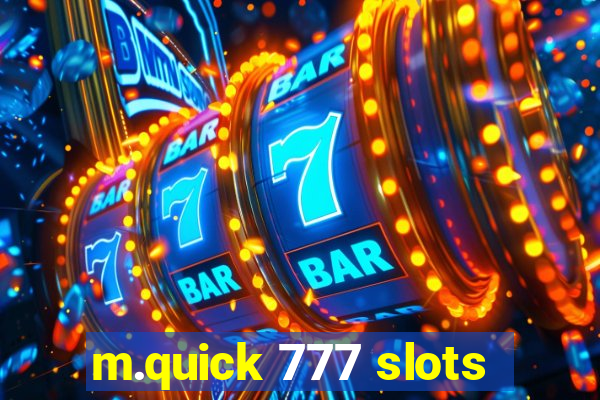 m.quick 777 slots